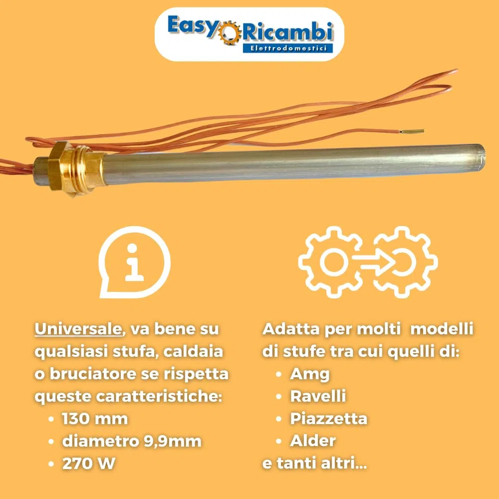 RESISTENZA CANDELETTA ACCENSIONE PER STUFA A PELLET 270W 140 mm (+/- 2 mm)130 mm; DIAMENTRO 9,9MM; FILETTATURA 3/8. PER AMG RAVELLI PIAZZETTA ALDER